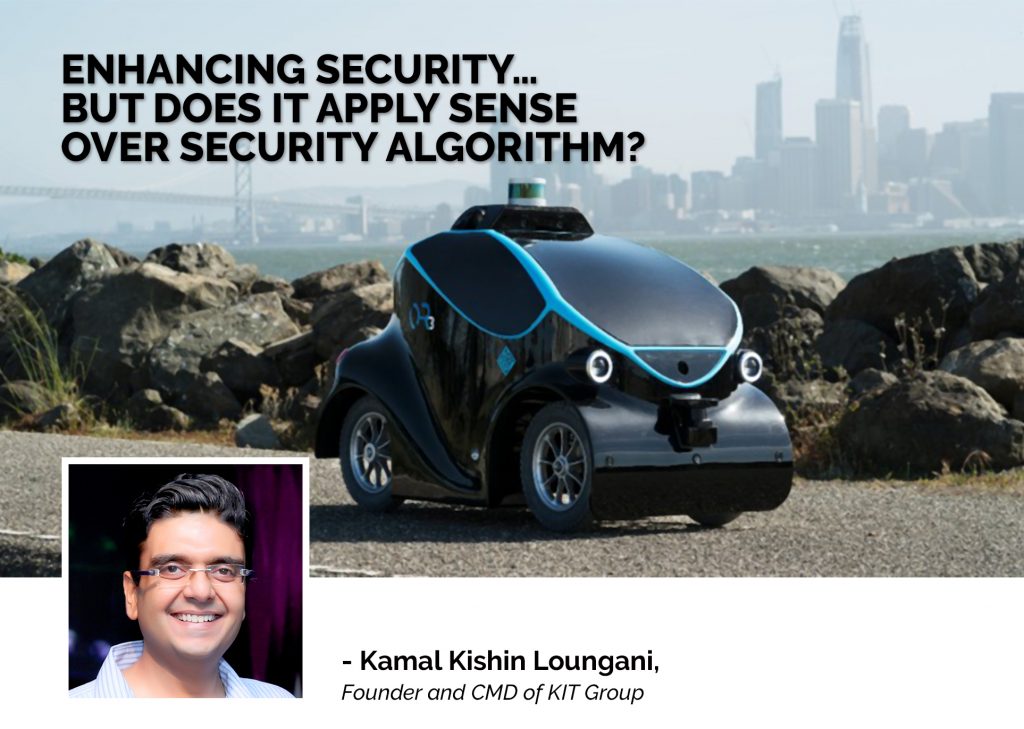 Article-20-1024x729 Enhancing security… but does it apply sense over security algorithm? - Kamal Kishin Loungani, Founder and CMD of KIT Group